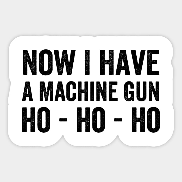 Now I Have A Machine Gun - Text Style Black Font Sticker by Ipul The Pitiks